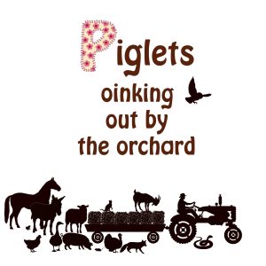 page 9 of farm book - piglets oinking out by the orchard