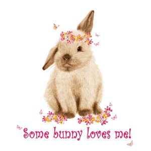 tshirt print in pinks - lop eared bunny with flowers - text reads some bunny loves me!