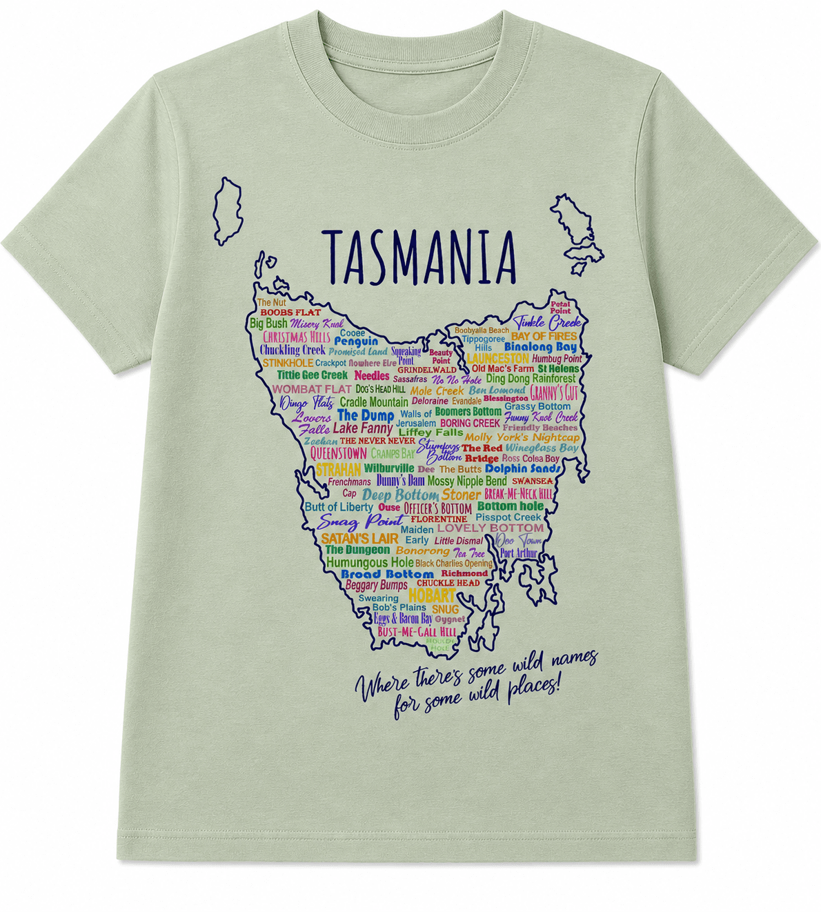 Tasmania - where theres some wild names for some wild places green tshirt - sarah prince design
